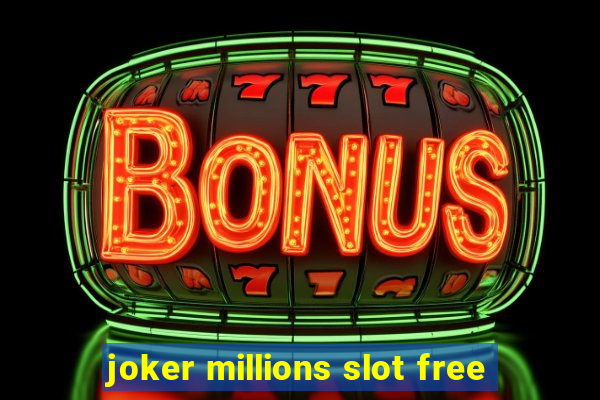 joker millions slot free