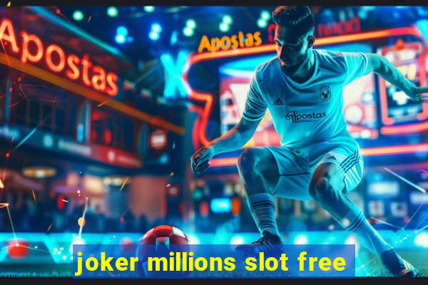 joker millions slot free