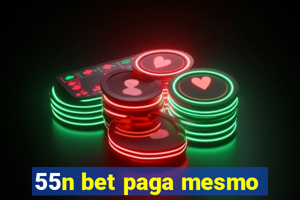 55n bet paga mesmo