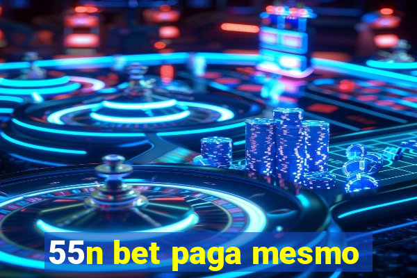 55n bet paga mesmo