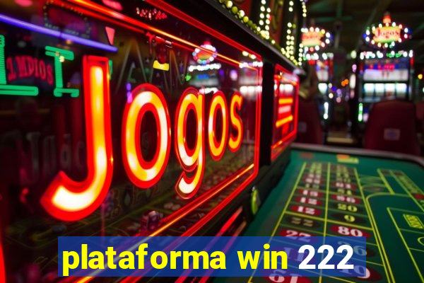 plataforma win 222