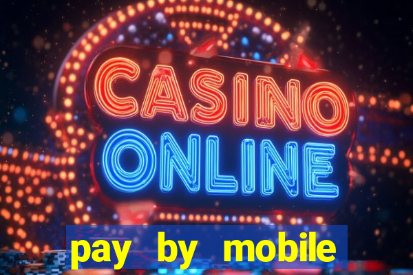 pay by mobile casino uk