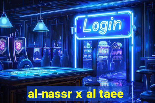 al-nassr x al taee