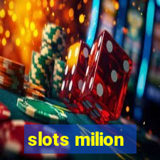 slots milion