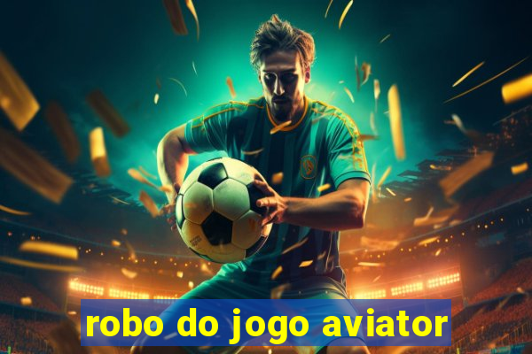 robo do jogo aviator