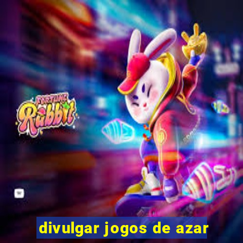 divulgar jogos de azar