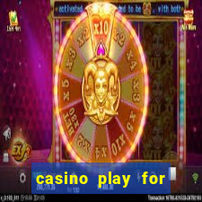 casino play for fun games