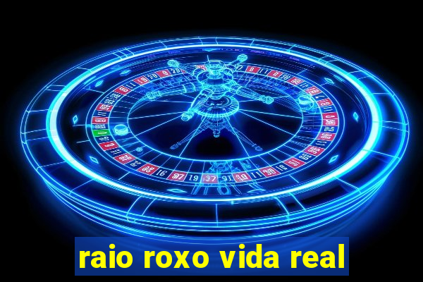 raio roxo vida real