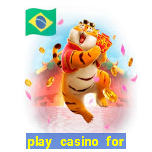 play casino for real money