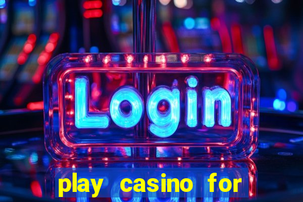 play casino for real money