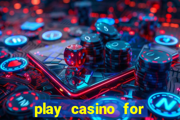 play casino for real money