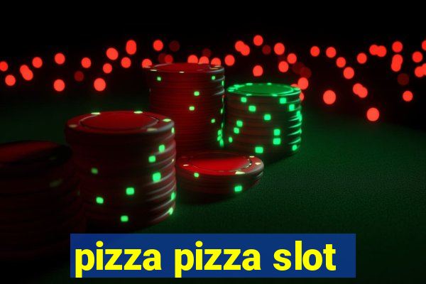 pizza pizza slot