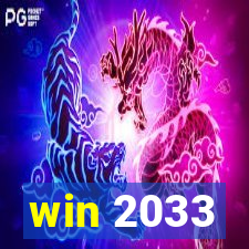 win 2033