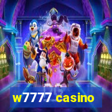 w7777 casino