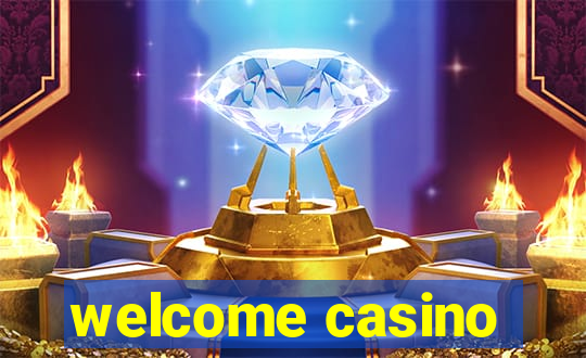 welcome casino