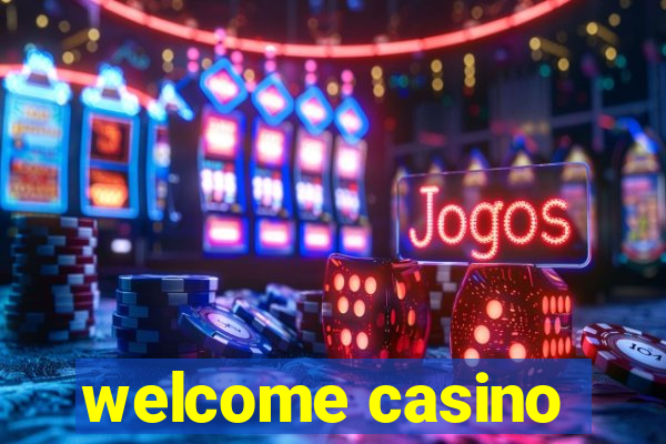 welcome casino