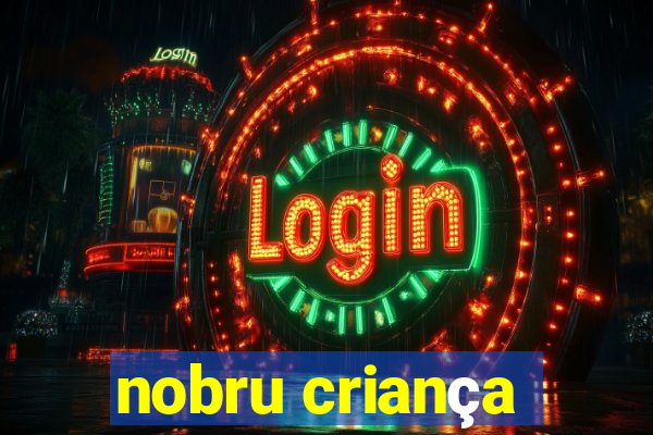 nobru criança