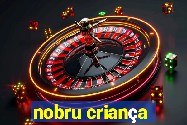 nobru criança