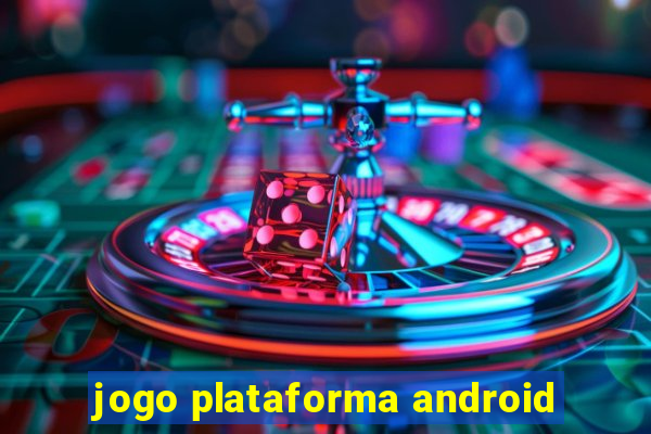 jogo plataforma android