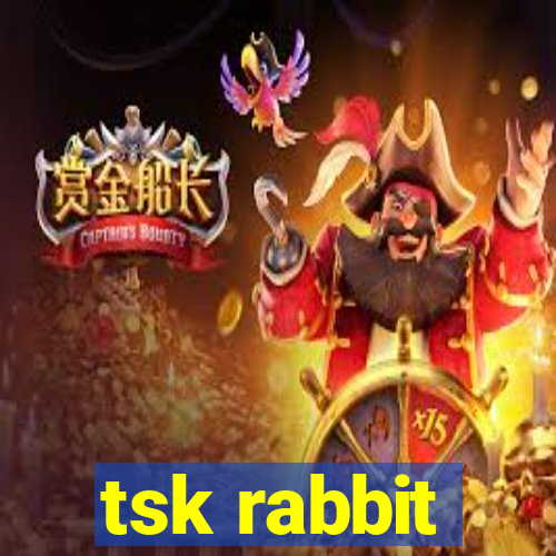 tsk rabbit