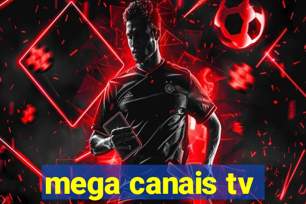 mega canais tv