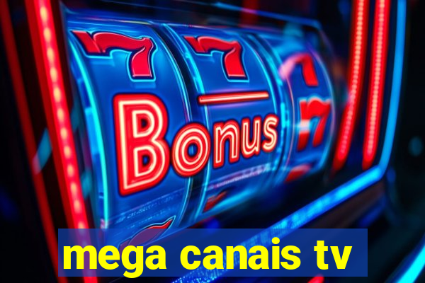 mega canais tv