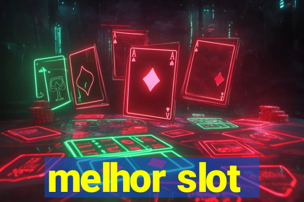 melhor slot