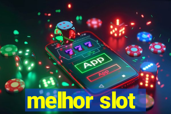 melhor slot