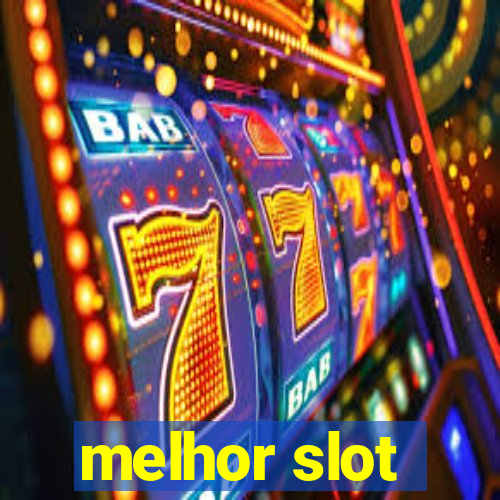 melhor slot