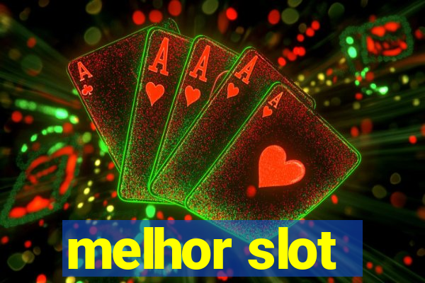 melhor slot