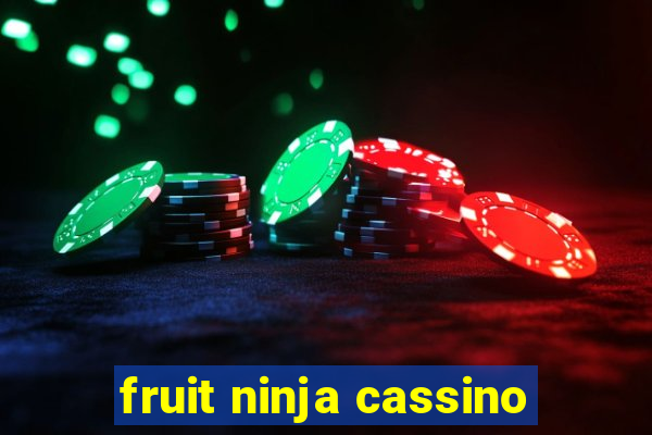 fruit ninja cassino