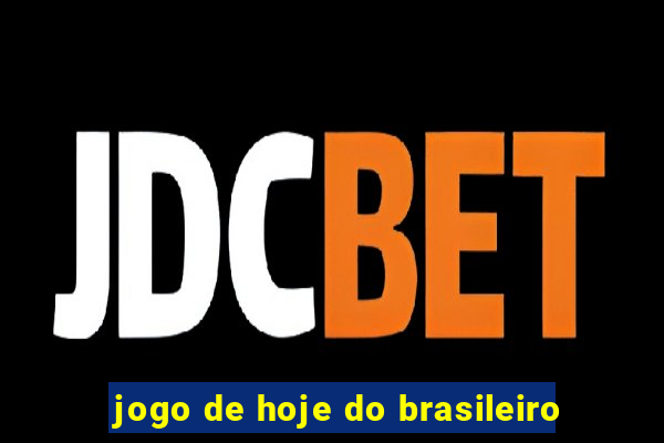 jogo de hoje do brasileiro