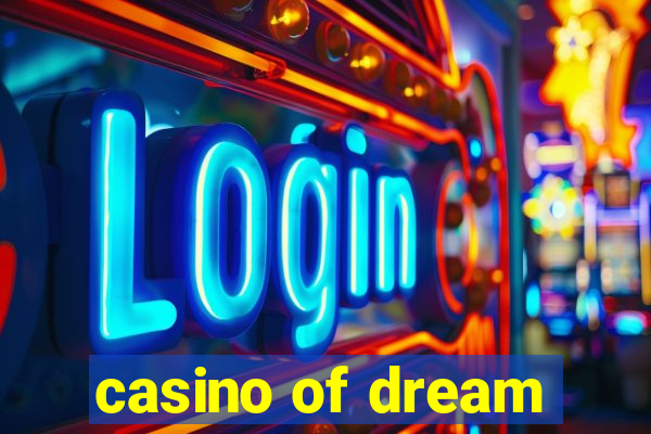 casino of dream