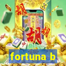 fortuna b