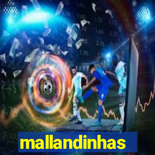 mallandinhas