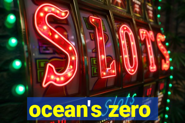 ocean's zero