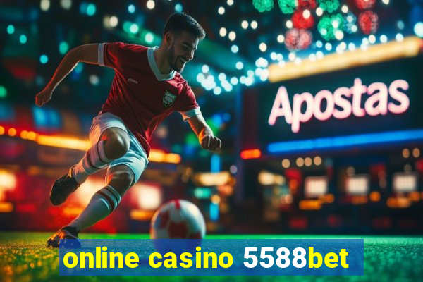 online casino 5588bet