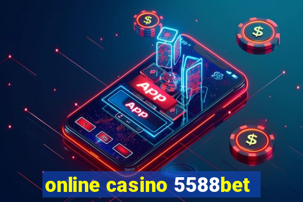 online casino 5588bet