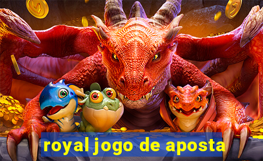 royal jogo de aposta