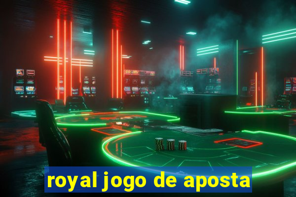 royal jogo de aposta