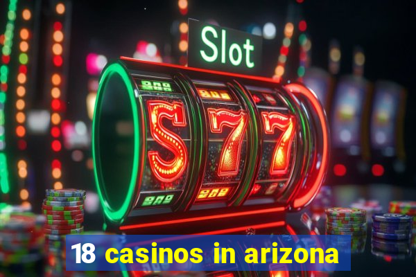 18 casinos in arizona