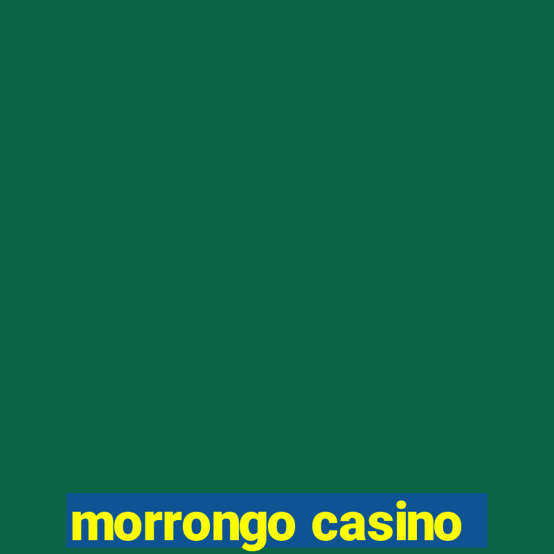 morrongo casino