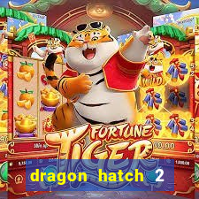 dragon hatch 2 demo slot