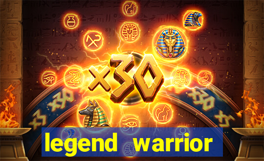 legend warrior dinheiro infinito