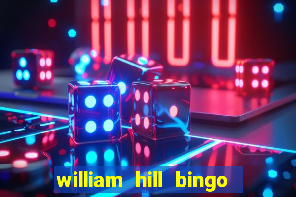 william hill bingo promo codes