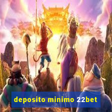 deposito minimo 22bet