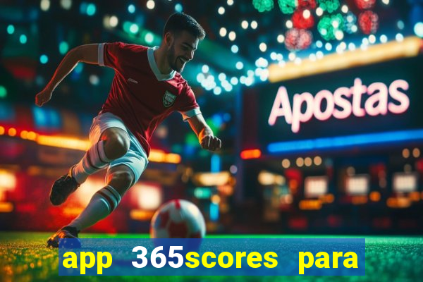 app 365scores para que serve