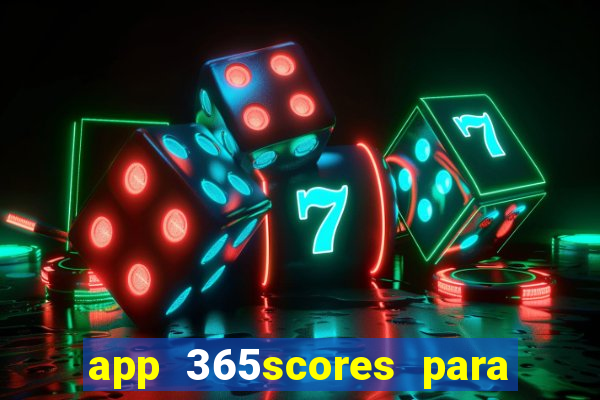 app 365scores para que serve