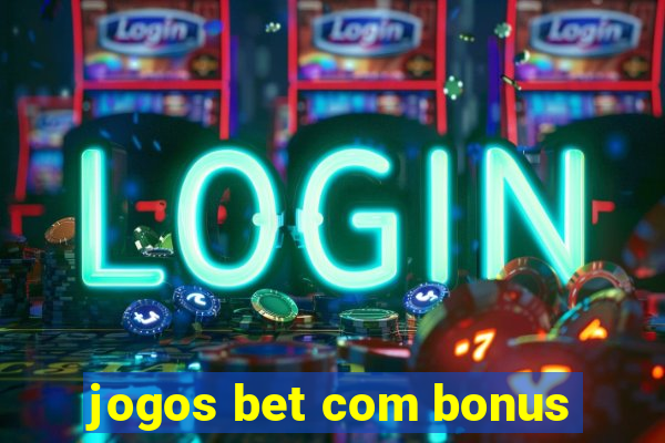 jogos bet com bonus