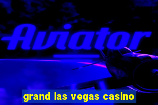 grand las vegas casino